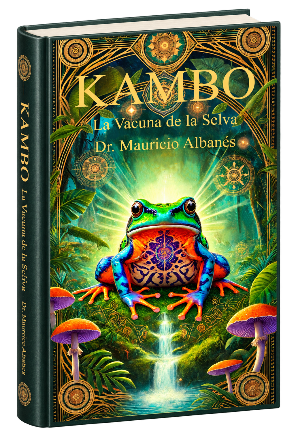 Portada del libro KAMBO: la Vacuna de la Selva Amazónica del Dr. Mauricio Albanés Molina